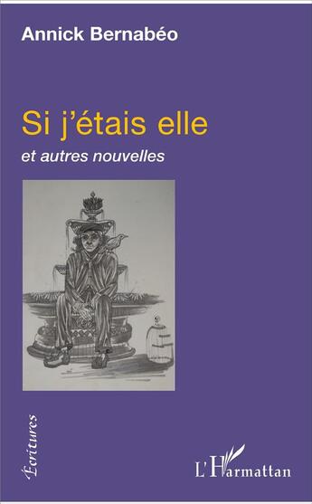 Couverture du livre « Si j'étais elle et autres nouvelles » de Annick Bernabeo aux éditions L'harmattan