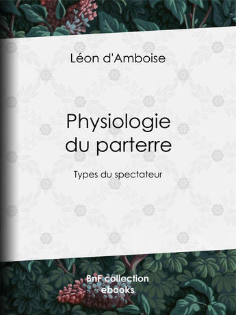 Couverture du livre « Physiologie du parterre » de Henry Emy aux éditions Bnf Collection Ebooks