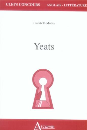 Couverture du livre « Yeats ; agreg » de Muller Elisabeth aux éditions Atlande Editions