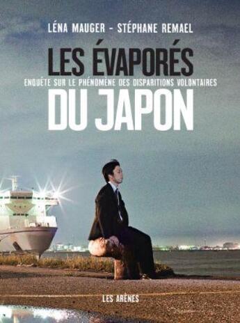 Couverture du livre « Les évaporés du Japon » de Lena Mauger et Stephane Remael aux éditions Les Arenes