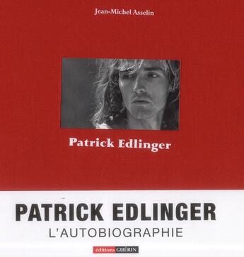 Couverture du livre « Patrick Edlinger » de Jean-Michel Asselin et Patrick Edlinger aux éditions Guerin