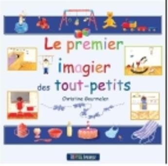 Couverture du livre « Le premier imagier des tout-petits » de Christine Gourmelen aux éditions Thomas Jeunesse