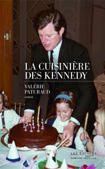 Couverture du livre « La cuisinière des Kennedy » de Valérie Paturaud aux éditions Les Escales