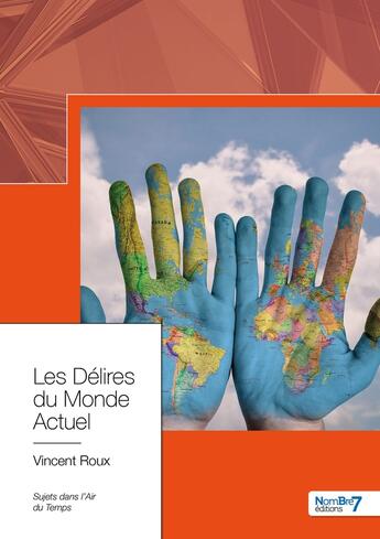 Couverture du livre « Les délires du monde actuel » de Vincent Roux aux éditions Nombre 7