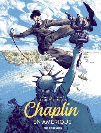 Couverture du livre « Chaplin t.1 : Chaplin en Amérique » de Laurent Seksik et David Francois aux éditions Rue De Sevres