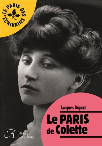 Couverture du livre « Le Paris de Colette » de Jacques Dupont aux éditions Alexandrines