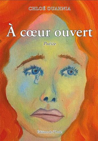 Couverture du livre « À coeur ouvert » de Chloe Ouahnia aux éditions De L'onde