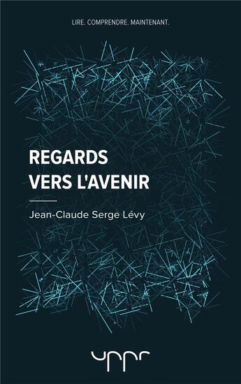 Couverture du livre « Regards vers l'avenir » de Jean-Claude Serge Levy aux éditions Uppr