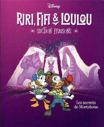 Couverture du livre « Riri, Fifi & Loulou : section frissons Tome 4 : les secrets de Morteboue » de Alessandro Ferrari et Alessandro Gatti et Collectif aux éditions Unique Heritage