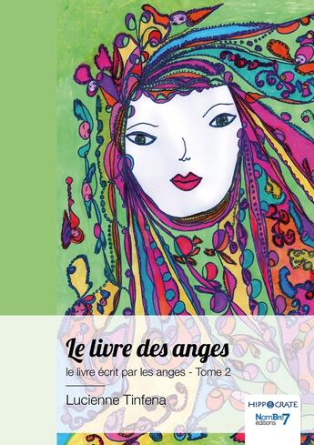 Couverture du livre « Le livre des anges, le livre écrit par les anges Tome 2 » de Lucienne Tinfena aux éditions Nombre 7