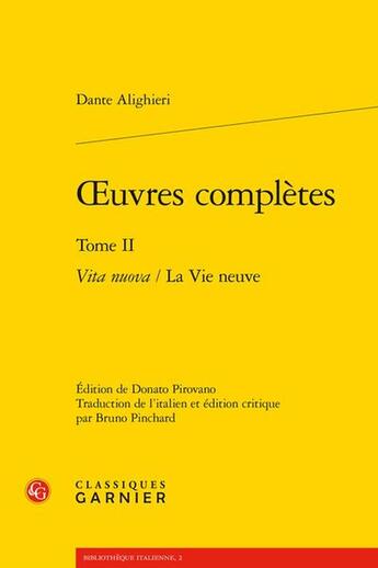 Couverture du livre « Oeuvres complètes Tome 2 : Vita nuova / La Vie neuve » de Dante Alighieri aux éditions Classiques Garnier