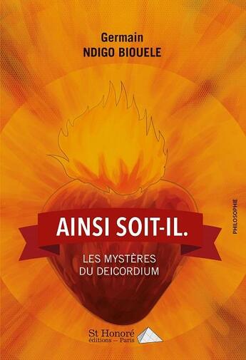 Couverture du livre « Ainsi soit-il t.1 ; les mystères du Deicordium » de Germain Ndigo Biouele aux éditions Saint Honore Editions