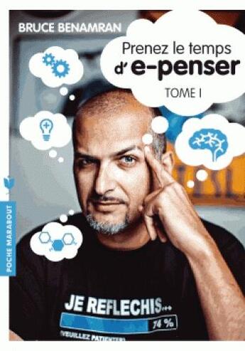 Couverture du livre « Prenez le temps d'e-penser - tome 1 » de Bruce Benamran aux éditions Marabout