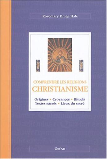Couverture du livre « Christianisme » de Rosemary Drage-Hale aux éditions Grund