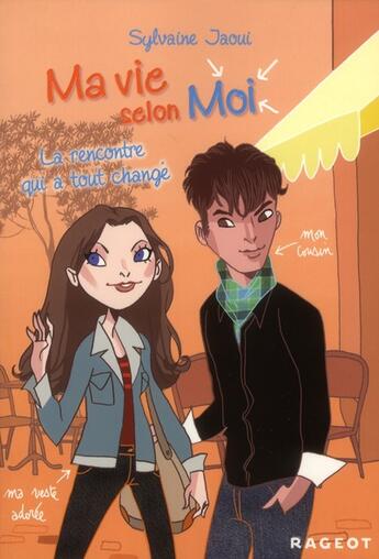 Couverture du livre « Ma vie selon moi t.2 ; la rencontre qui a tout changé » de Colonel Moutarde et Sylvaine Jaoui aux éditions Rageot