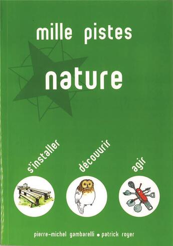 Couverture du livre « Mille pistes nature » de Patrick Royer et Pierre-Michel Gambarelli aux éditions Presses D'ile De France