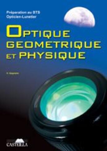 Couverture du livre « Optique géometrique et physique » de H. Gagnaire aux éditions Casteilla