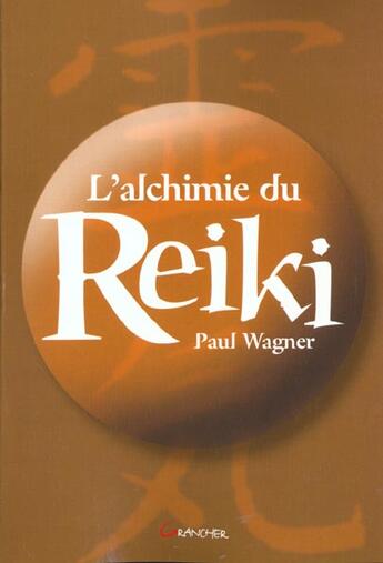 Couverture du livre « Alchimie du reiki » de  aux éditions Grancher