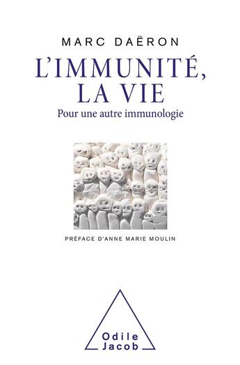 Couverture du livre « L'immunité, la vie : pour une autre immunologie » de Marc Daeron aux éditions Odile Jacob