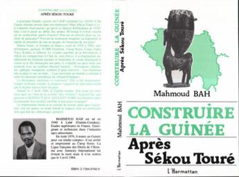 Couverture du livre « Construire la Guinée ; après Sékou Touré » de Mahmoud Bah aux éditions L'harmattan