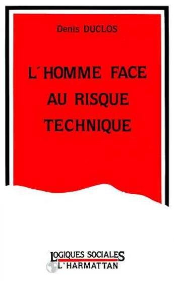 Couverture du livre « L'homme face au risque technique » de Denis Duclos aux éditions L'harmattan