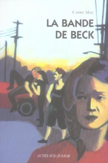 Couverture du livre « La bande de beck » de Mac Carrie aux éditions Actes Sud