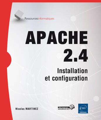 Couverture du livre « Apache 2.4 ; installation et configuration » de Nicolas Martinez aux éditions Eni