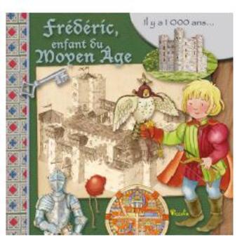 Couverture du livre « Frederic enfant du moyen age - il y a 1000 ans... » de Eleonora Barsotti aux éditions Piccolia