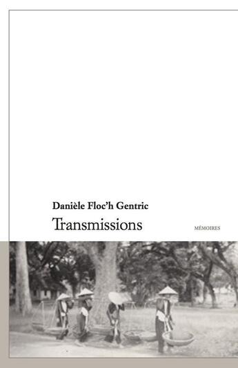 Couverture du livre « Transmissions » de Daniele Floc'H Gentric aux éditions Editions Du Panthéon