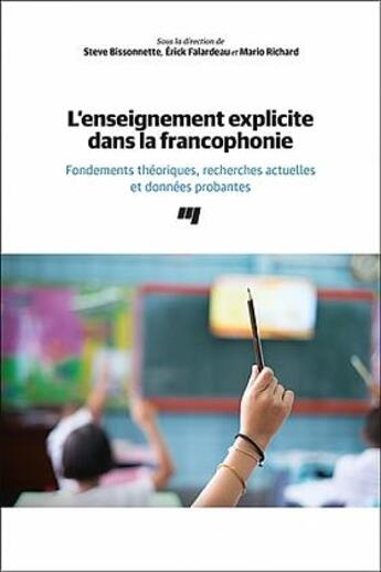 Couverture du livre « L'enseignement explicite dans la francophonie : fondements théoriques, recherches actuelles et données probantes » de Steve Bissonnette et Erick Falardeau et Collectif et Mario Richard aux éditions Pu De Quebec