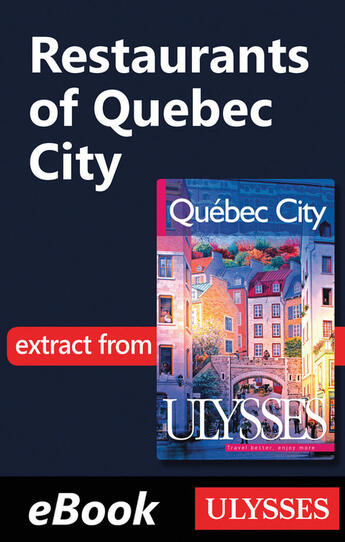 Couverture du livre « Restaurants of Quebec City -Anglais- » de  aux éditions Ulysse