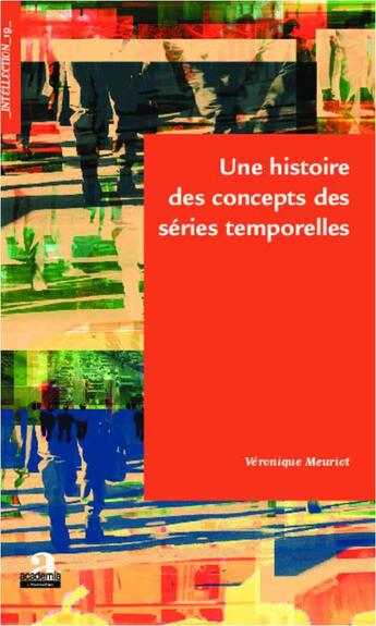 Couverture du livre « Histoire des concepts des séries temporelles » de Veronique Meuriot aux éditions Academia