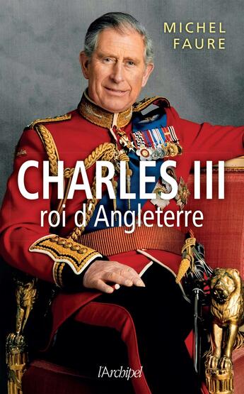 Couverture du livre « Charles, roi d'Angleterre » de Michel Faure aux éditions Archipel