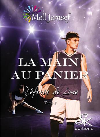 Couverture du livre « La main au panier Tome 2 -:défense de zone » de Jemsef Mell aux éditions Sharon Kena