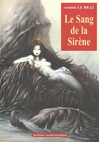 Couverture du livre « Sang de la sirene » de Anatole Le Braz aux éditions L'ancre De Marine