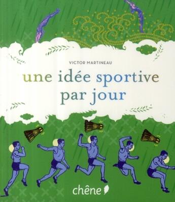 Couverture du livre « Une idée sportive par jour » de Victor Martineau aux éditions Chene