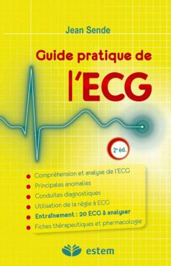 Couverture du livre « Guide pratique de l'ECG » de Jean Sende aux éditions Estem