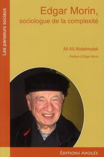 Couverture du livre « Edgar Morin, sociologue de la complexité » de Abdelmalek Ali Ait aux éditions Apogee