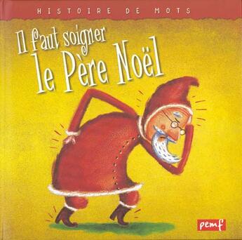 Couverture du livre « Il faut soigner le père Noël » de  aux éditions Pemf