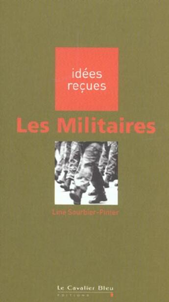 Couverture du livre « Les militaires » de Sourbier-Pinter aux éditions Le Cavalier Bleu