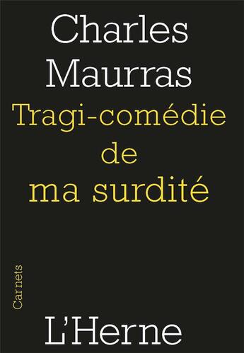 Couverture du livre « Tragi-comédie de ma surdité » de Charles Maurras aux éditions L'herne