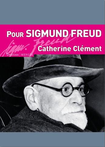 Couverture du livre « Pour Sigmund Freud » de Catherine Clement aux éditions Menges