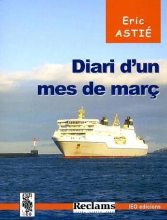 Couverture du livre « Diari d'un mes de març » de Eric Astie aux éditions Ieo Edicions