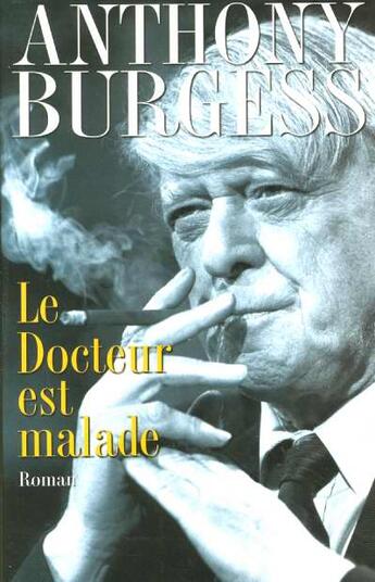 Couverture du livre « Le docteur est malade » de Anthony Burgess aux éditions Cherche Midi