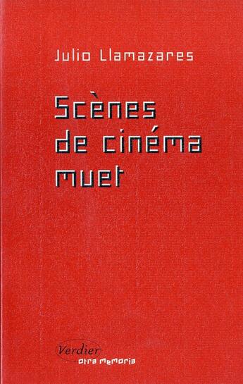 Couverture du livre « Scènes de cinéma muet » de Julio Llamazares aux éditions Verdier