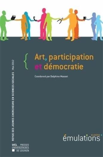 Couverture du livre « Art, Participation Et Democratie Emulations 9 » de  aux éditions Pu De Louvain
