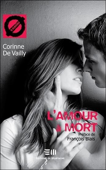 Couverture du livre « L'amour à mort » de Corinne De Vailly aux éditions De Mortagne