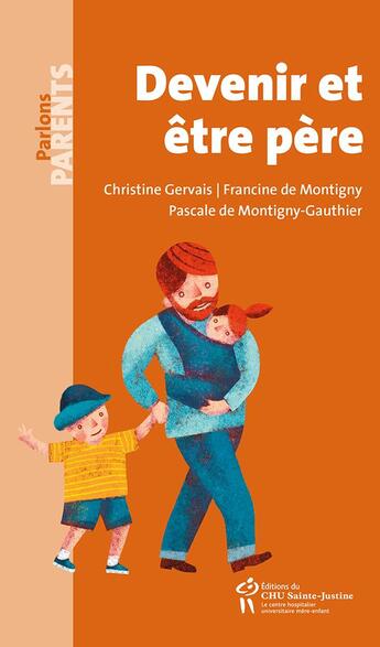 Couverture du livre « Devenir et être père » de Marie-France Viau et Frederique Saint-Pierre et Christele Millard aux éditions Sainte Justine