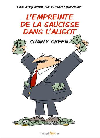 Couverture du livre « L'empreinte de la saucisse dans l'aligot » de Charly Green aux éditions Numeriklivres