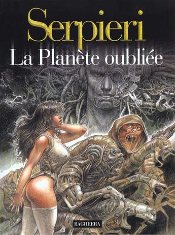 Couverture du livre « Druuna T.7 ; la planète oubliée » de Paolo Eleuteri Serpieri aux éditions Bagheera